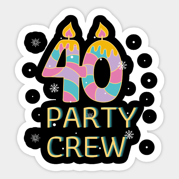 Happy Birthday 40 Years party crew snow Sticker by patsuda